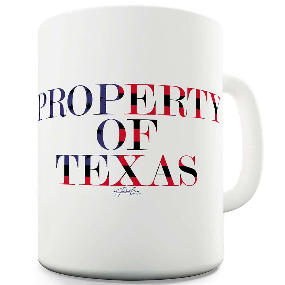 Property Of Texas Ceramic Funny Mug