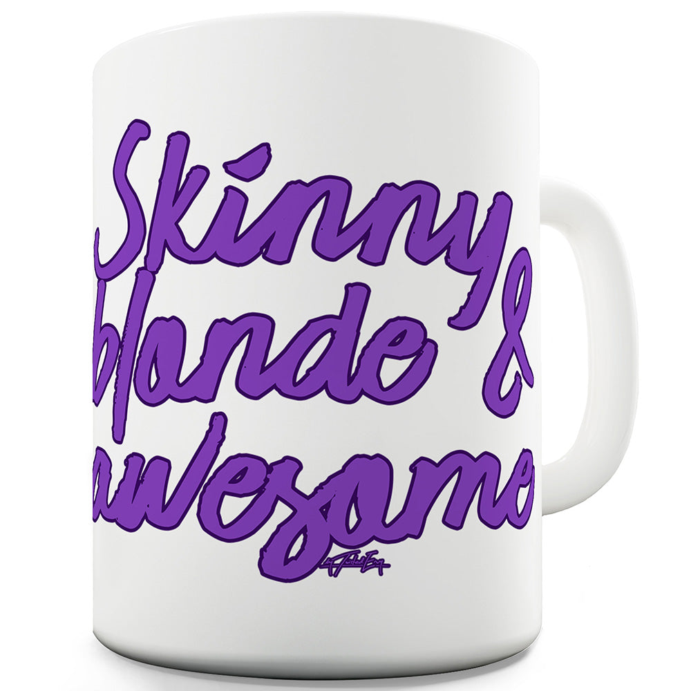 Skinny Blonde Awesome Funny Mugs For Men