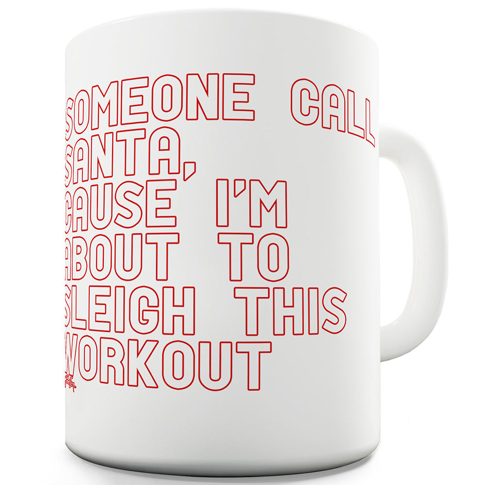 Sleigh This Workout Funny Mugs For Coworkers