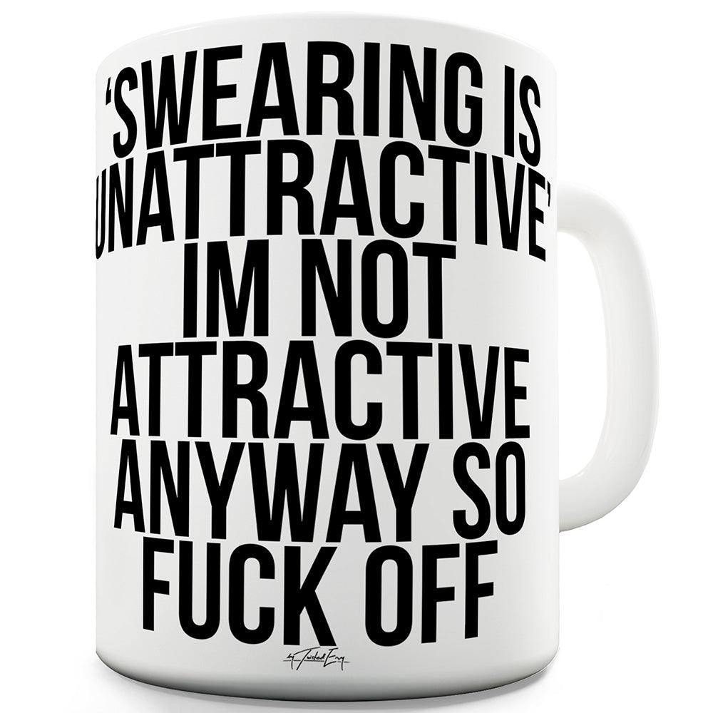 Swearing Is Unattractive Ceramic Tea Mug