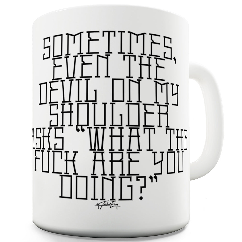 The Devil On My Shoulder Ceramic Funny Mug