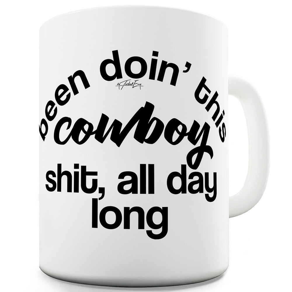 This Cowboy Sh#t Funny Mugs For Work