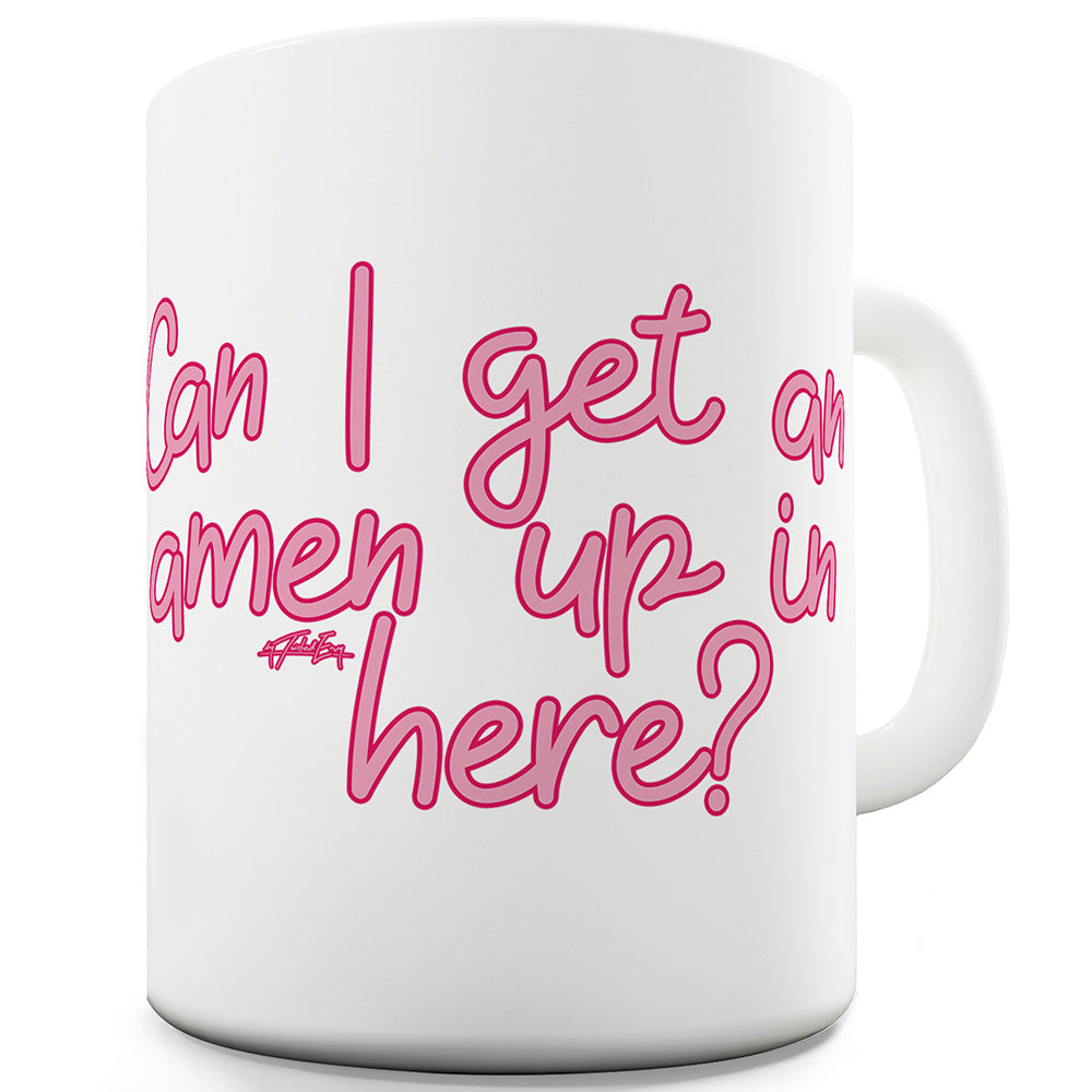 Can I Get An Amen Up In Here Funny Mug