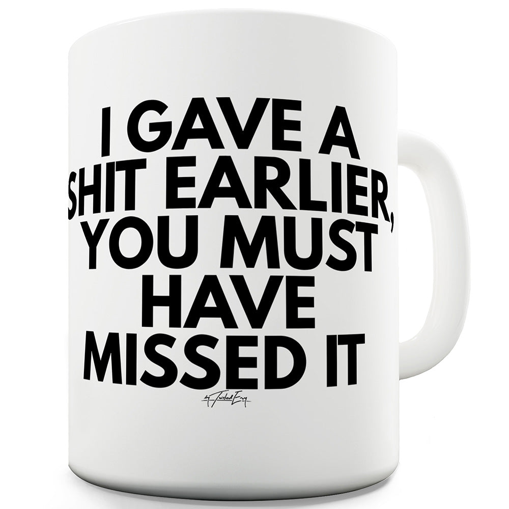 You Must Have Missed It Funny Mugs For Men Rude