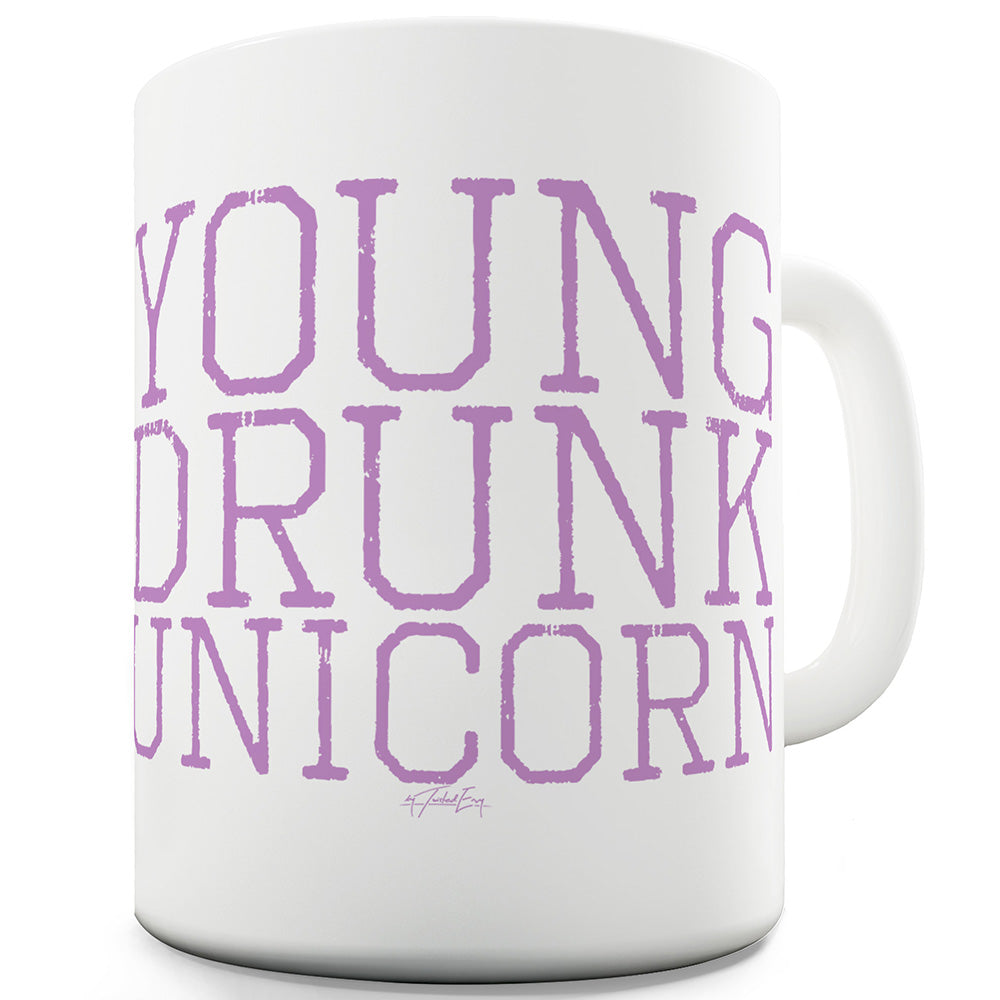 Young Drunk Unicorn Mug - Unique Coffee Mug, Coffee Cup