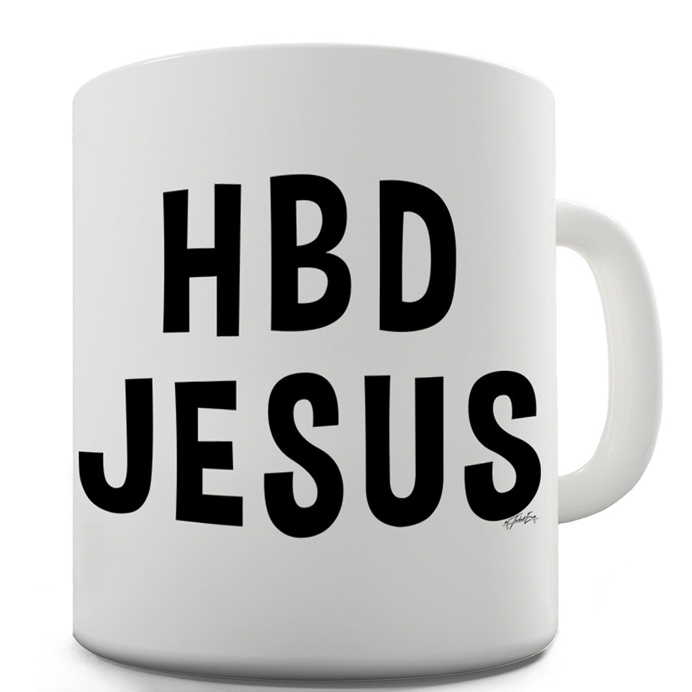 HBD Jesus Funny Mug