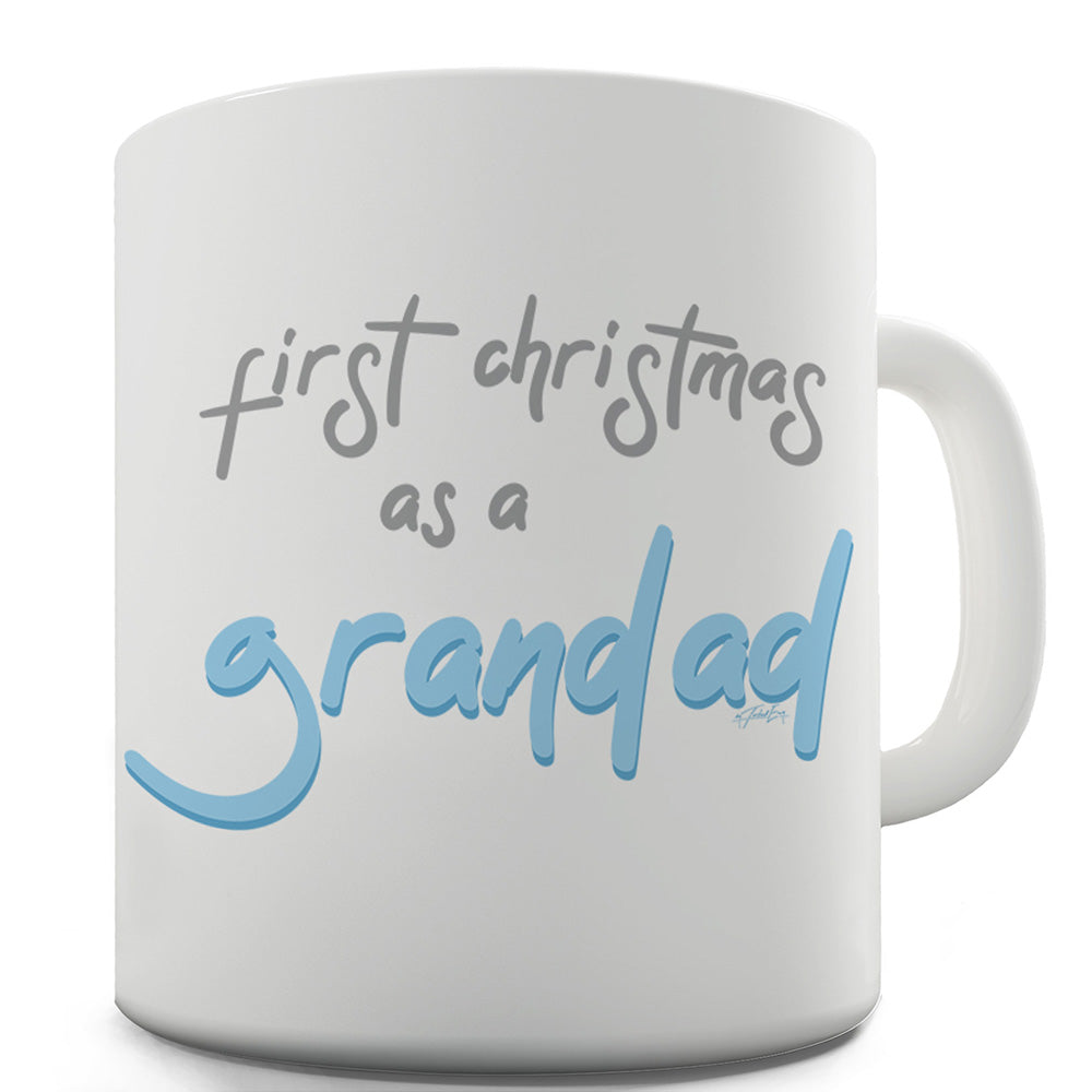 First Christmas As A Grandad Ceramic Tea Mug