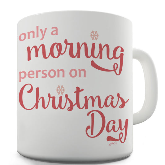 Only A Morning Person On Christmas Funny Mugs For Coworkers