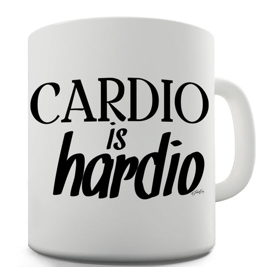 Cardio Is Hardio Ceramic Funny Mug