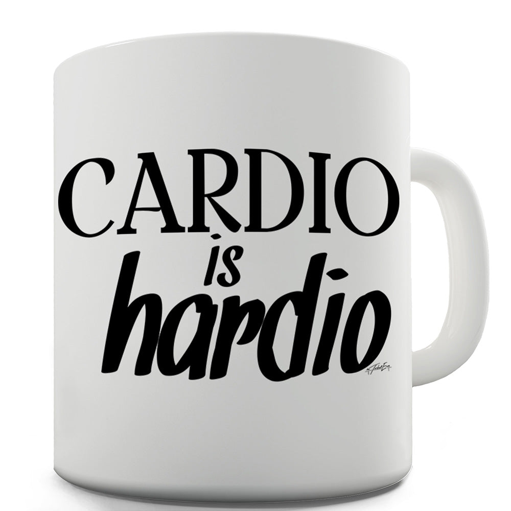 Cardio Is Hardio Ceramic Funny Mug