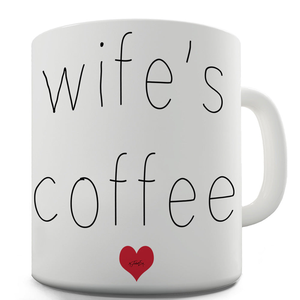 Wife's Coffee Ceramic Mug Slogan Funny Cup