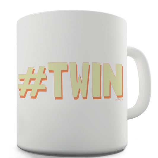 Hashtag Twin Funny Novelty Mug Cup