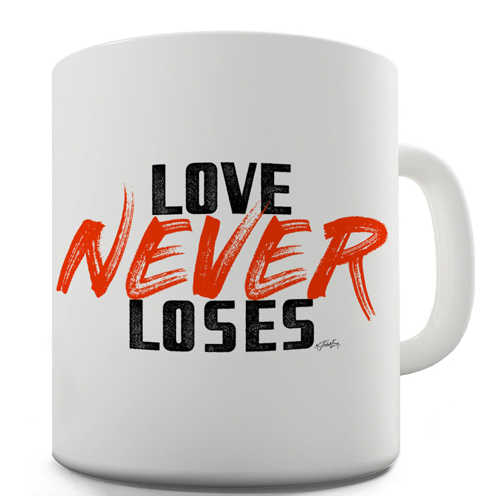 Love Never Loses Funny Office Secret Santa Mug