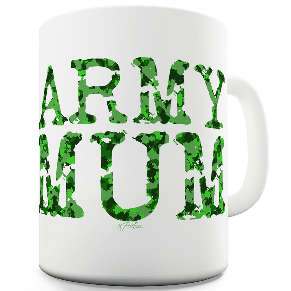 Army Mum Ceramic Mug Slogan Funny Cup