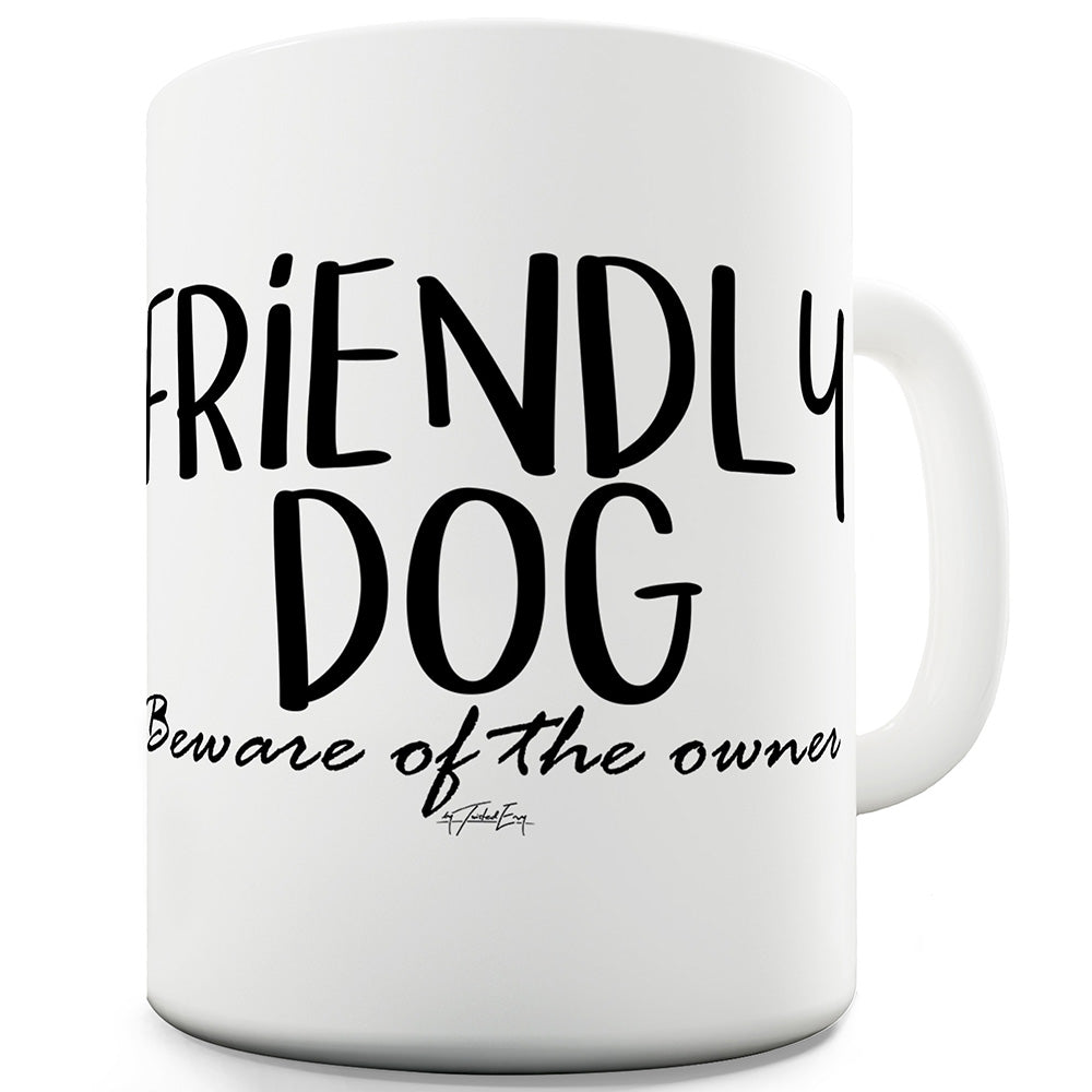 Friendly Dog Funny Mugs For Coworkers