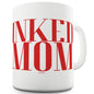 Inked Mom Funny Mugs For Men Rude