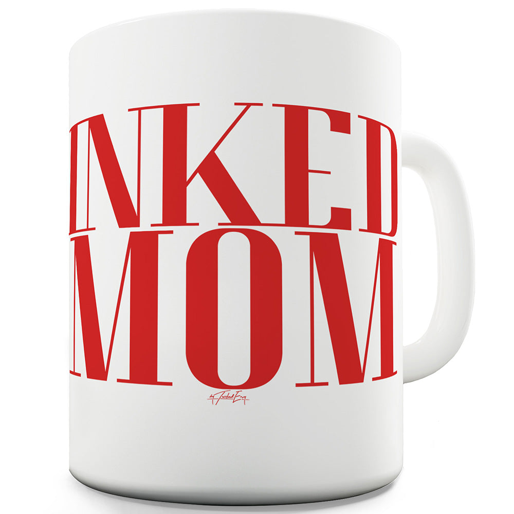 Inked Mom Funny Mugs For Men Rude