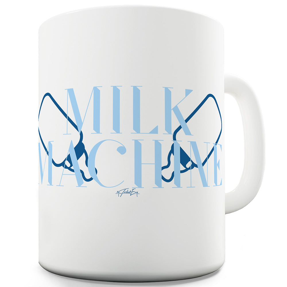 Milk Machine Funny Mugs For Work