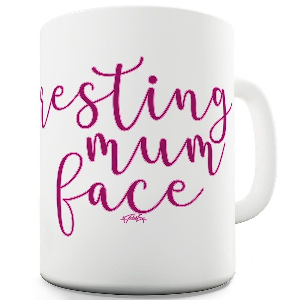 Resting Mum Face Ceramic Mug