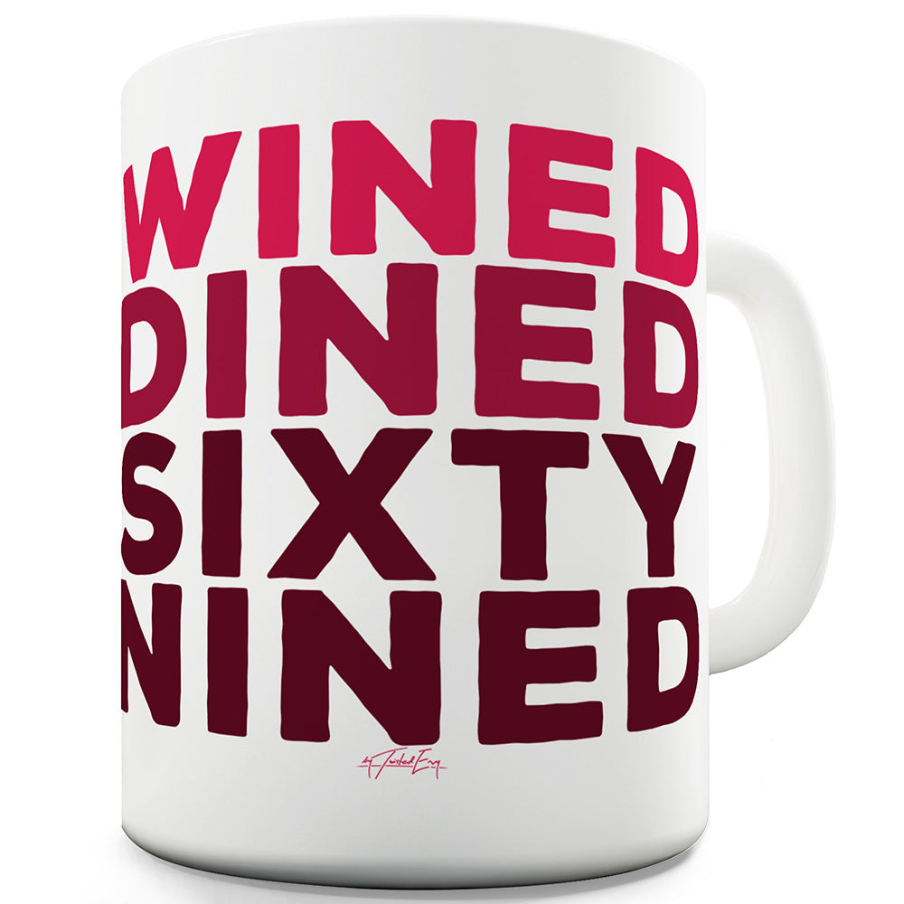 Wined And Dined Funny Mugs For Men Rude