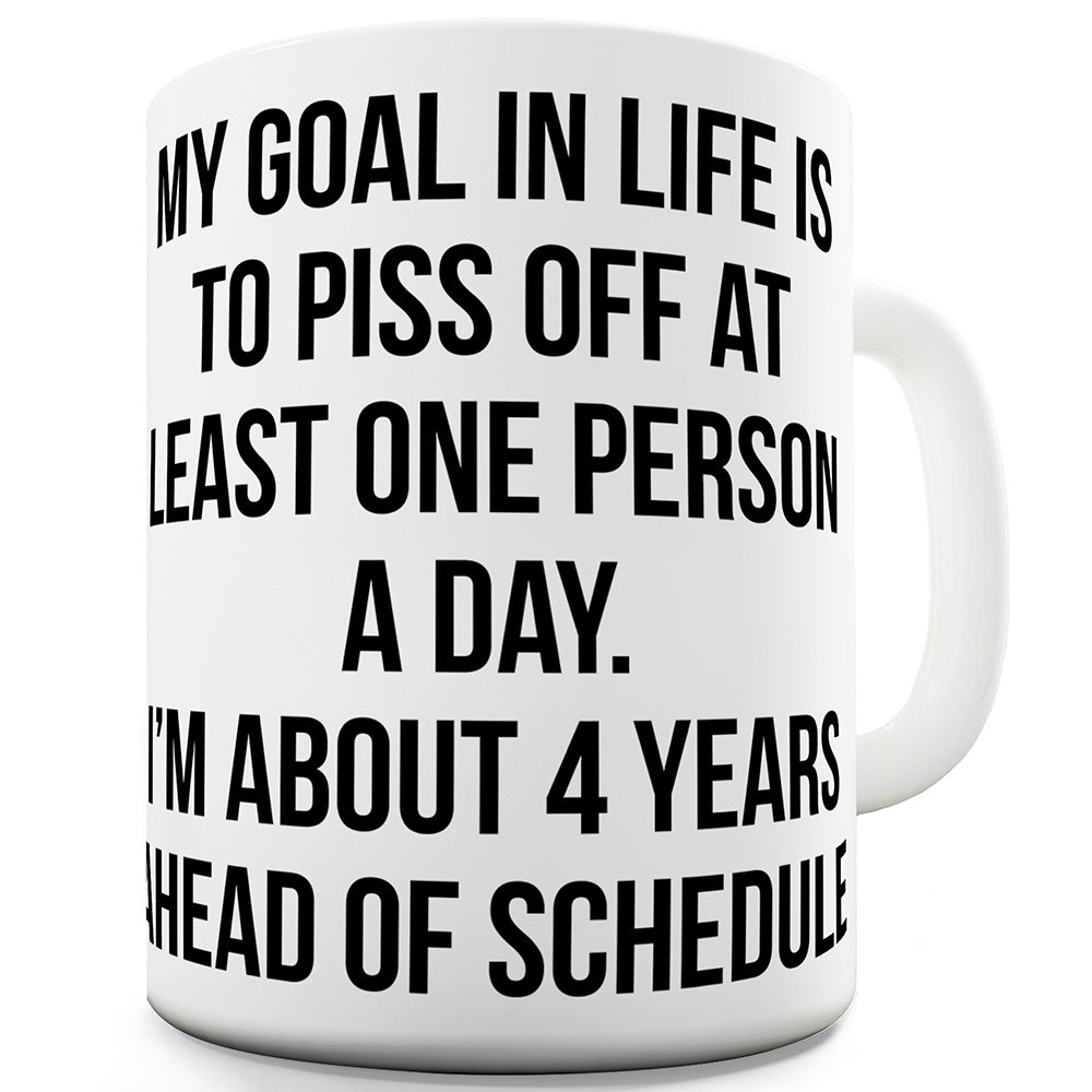 My Goal In Life Funny Coffee Mug