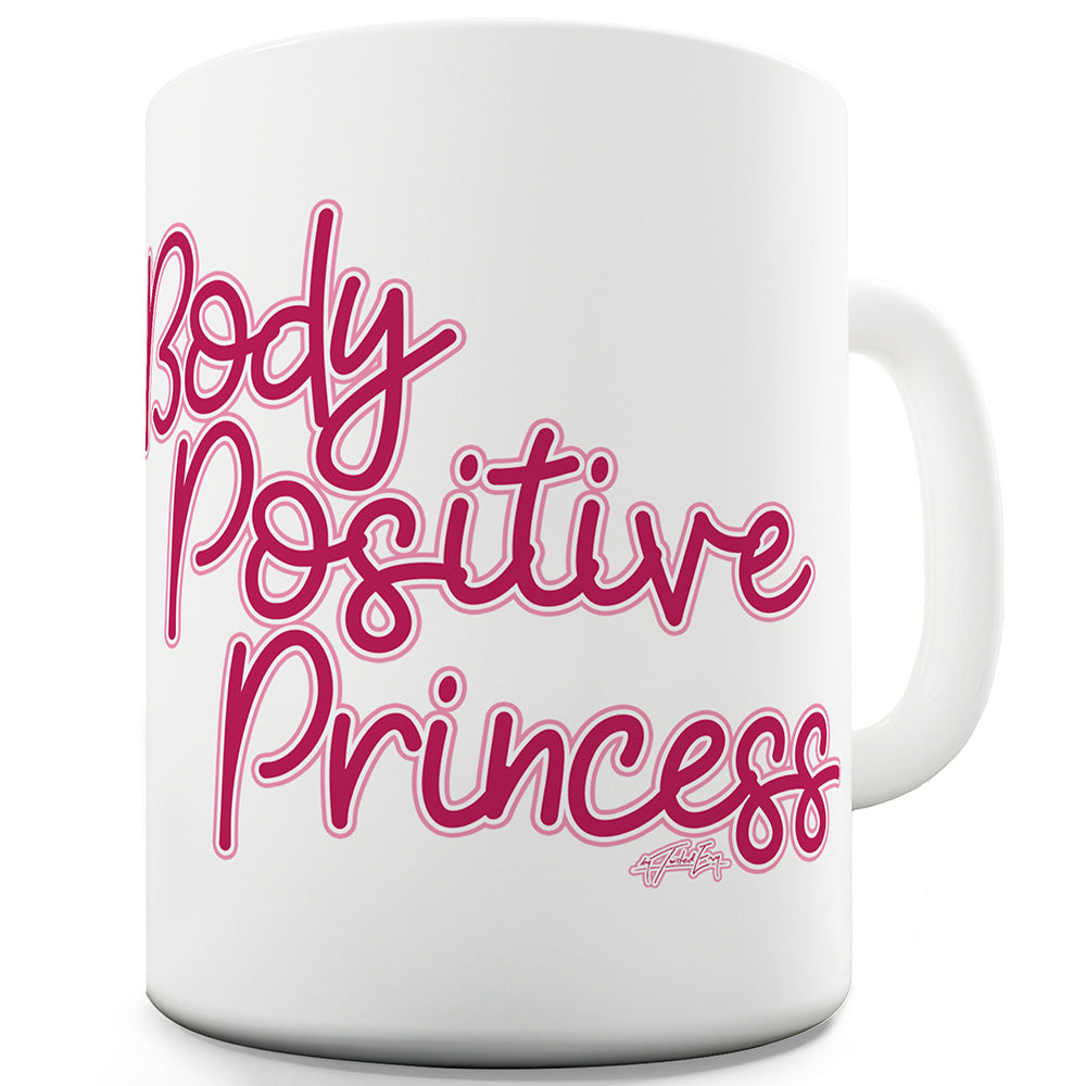 Body Positive Princess Funny Mugs For Dad