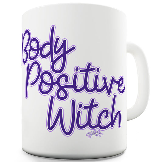 Body Positive Witch Funny Novelty Mug Cup