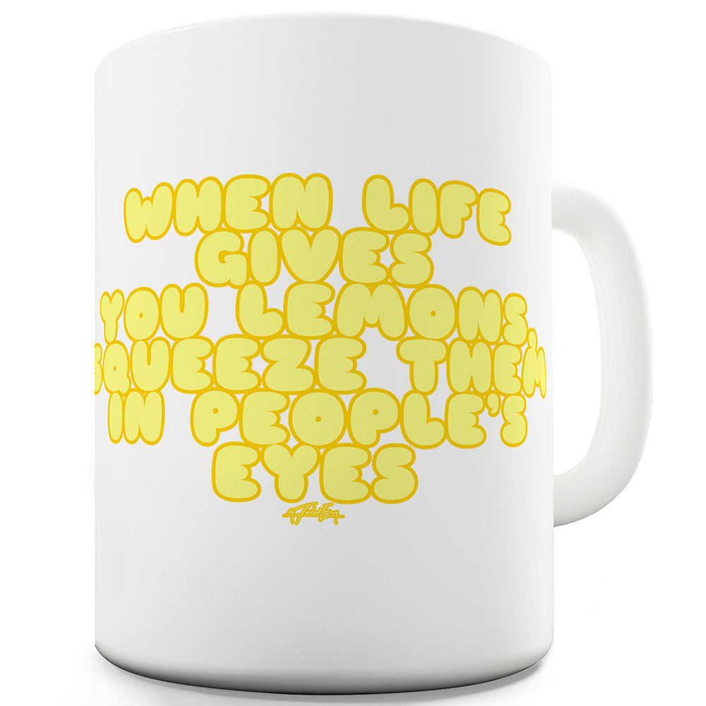 When Life Gives You Lemons Funny Mugs For Work