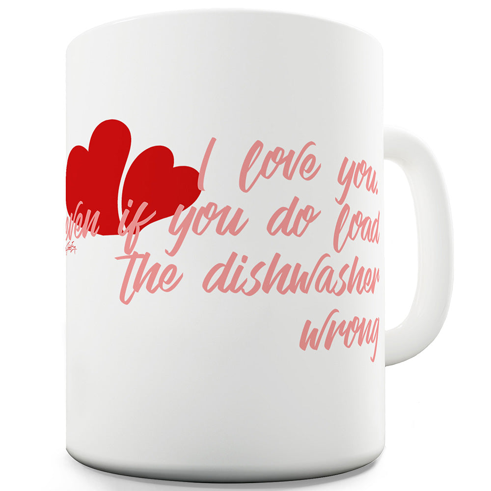 I Love You Even When Funny Mugs For Men Rude