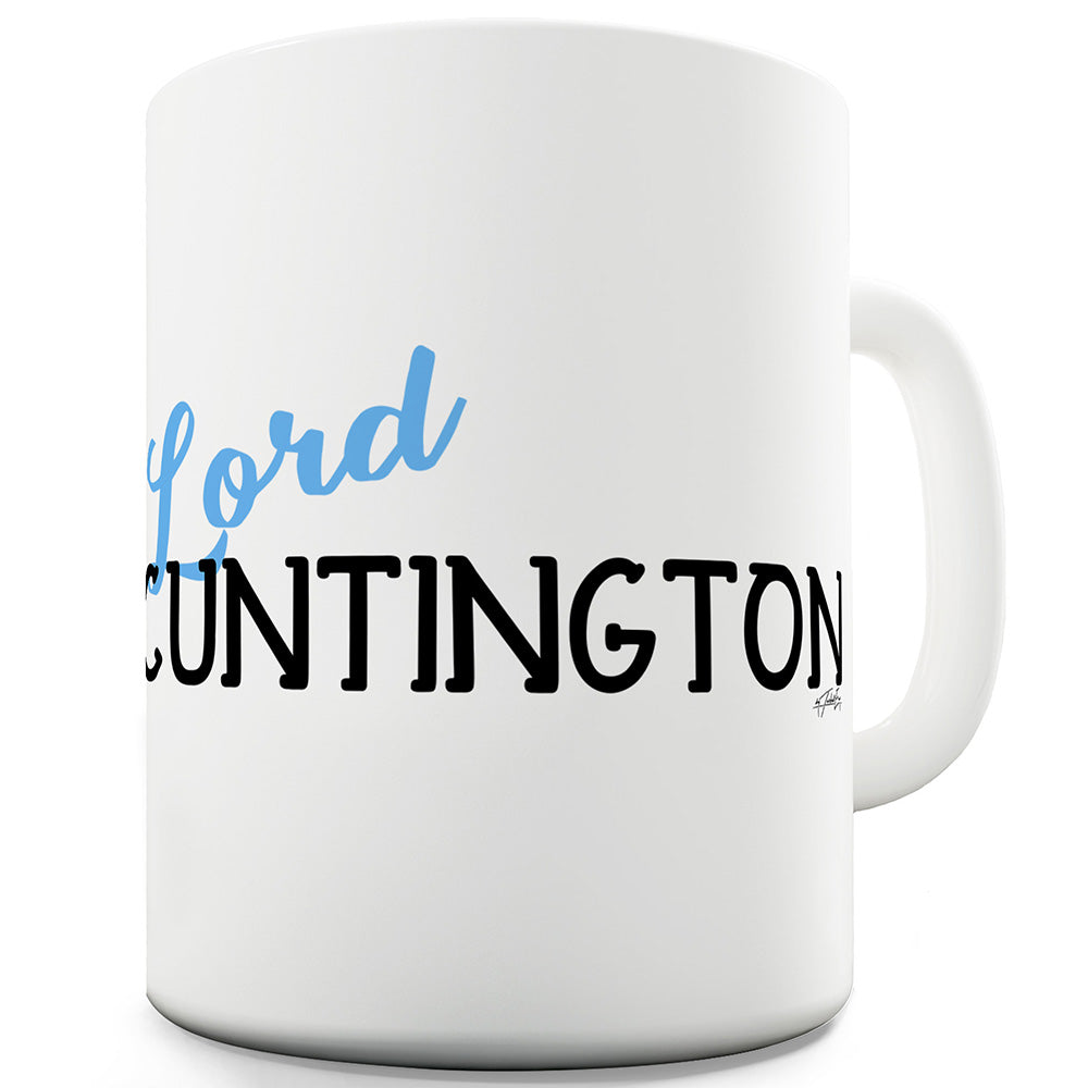 Lord C#ntington Funny Mugs For Work