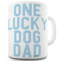 One Lucky Dog Dad Ceramic Novelty Mug