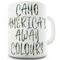 Camo Is America's Away Colours Ceramic Funny Mug