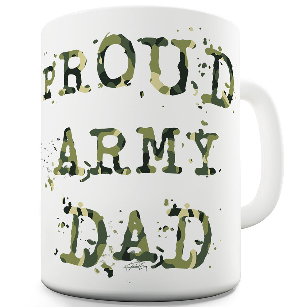 Proud Army Dad Ceramic Funny Mug