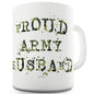 Proud Army Husband Mug - Unique Coffee Mug, Coffee Cup