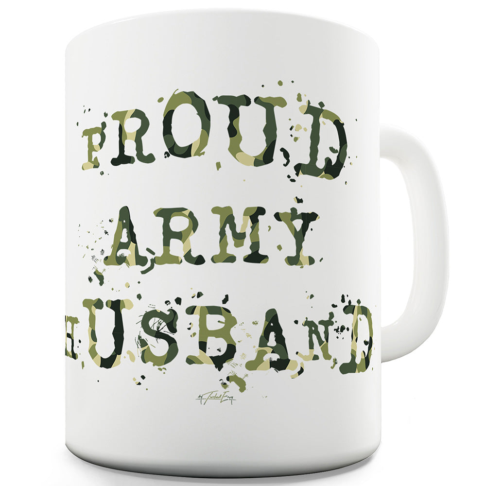 Proud Army Husband Mug - Unique Coffee Mug, Coffee Cup