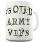 Proud Army Wife Ceramic Tea Mug