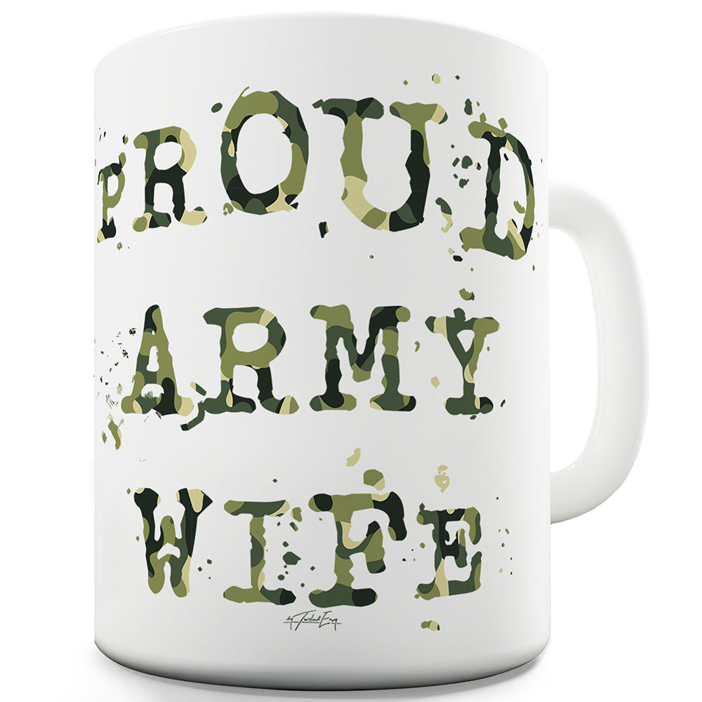 Proud Army Wife Ceramic Tea Mug