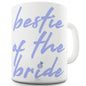 Bestie Of The Bride Ceramic Funny Mug