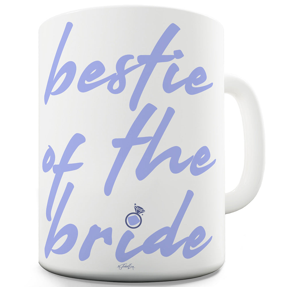 Bestie Of The Bride Ceramic Funny Mug