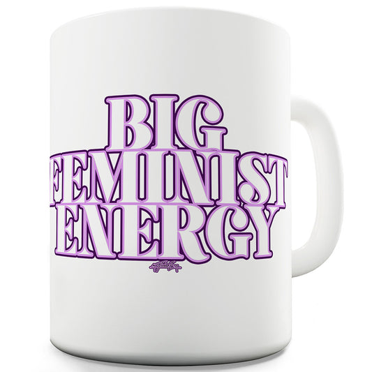 Big Feminist Energy Ceramic Tea Mug