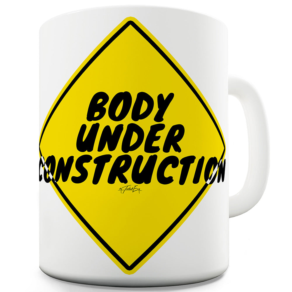 Body Under Construction Ceramic Novelty Mug