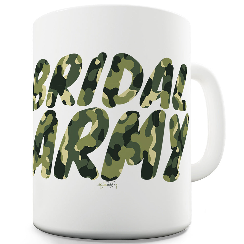 Bridal Army Funny Novelty Mug Cup