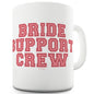 Bride Support Crew Ceramic Tea Mug