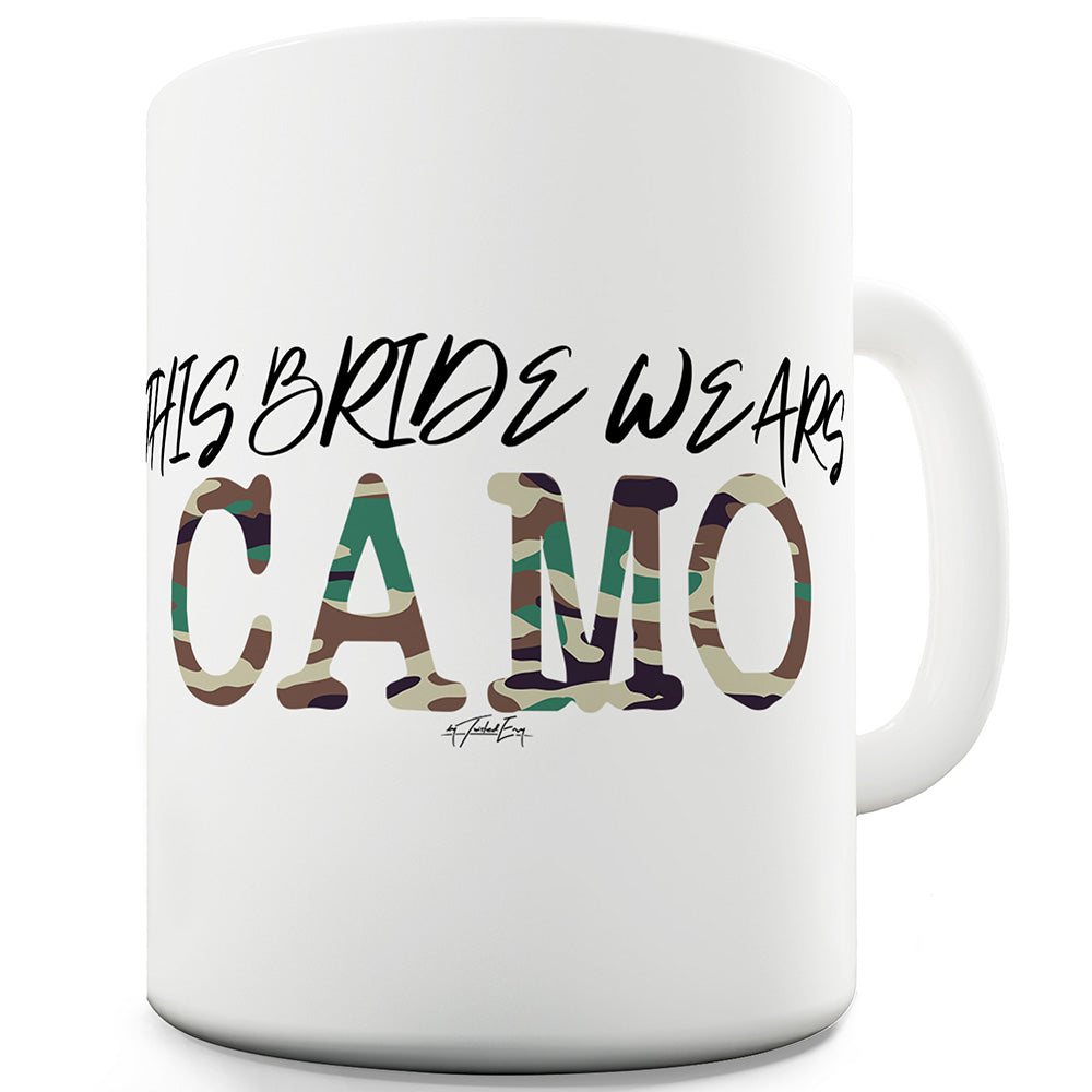 This Bride Wears Camo Funny Mugs For Friends