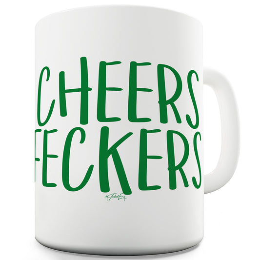 Cheers Feckers Ceramic Funny Mug