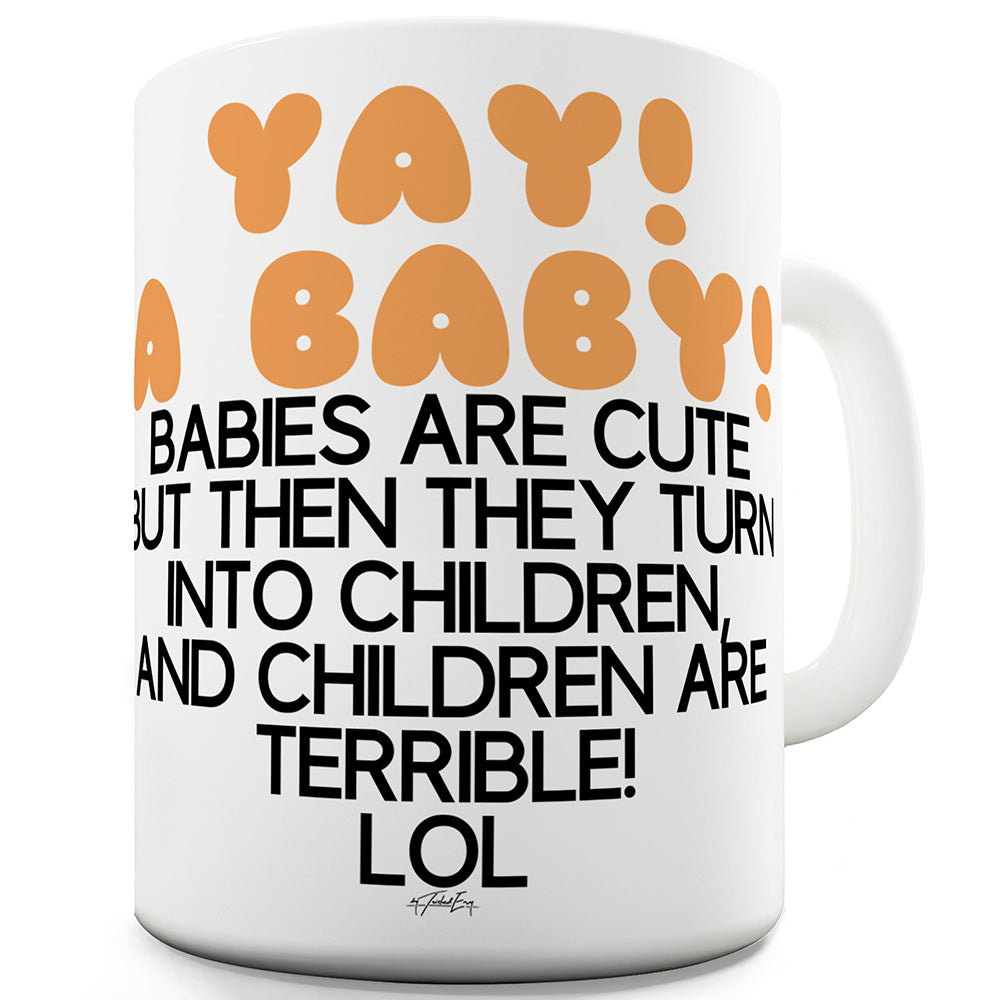Children Are Terrible Ceramic Funny Mug