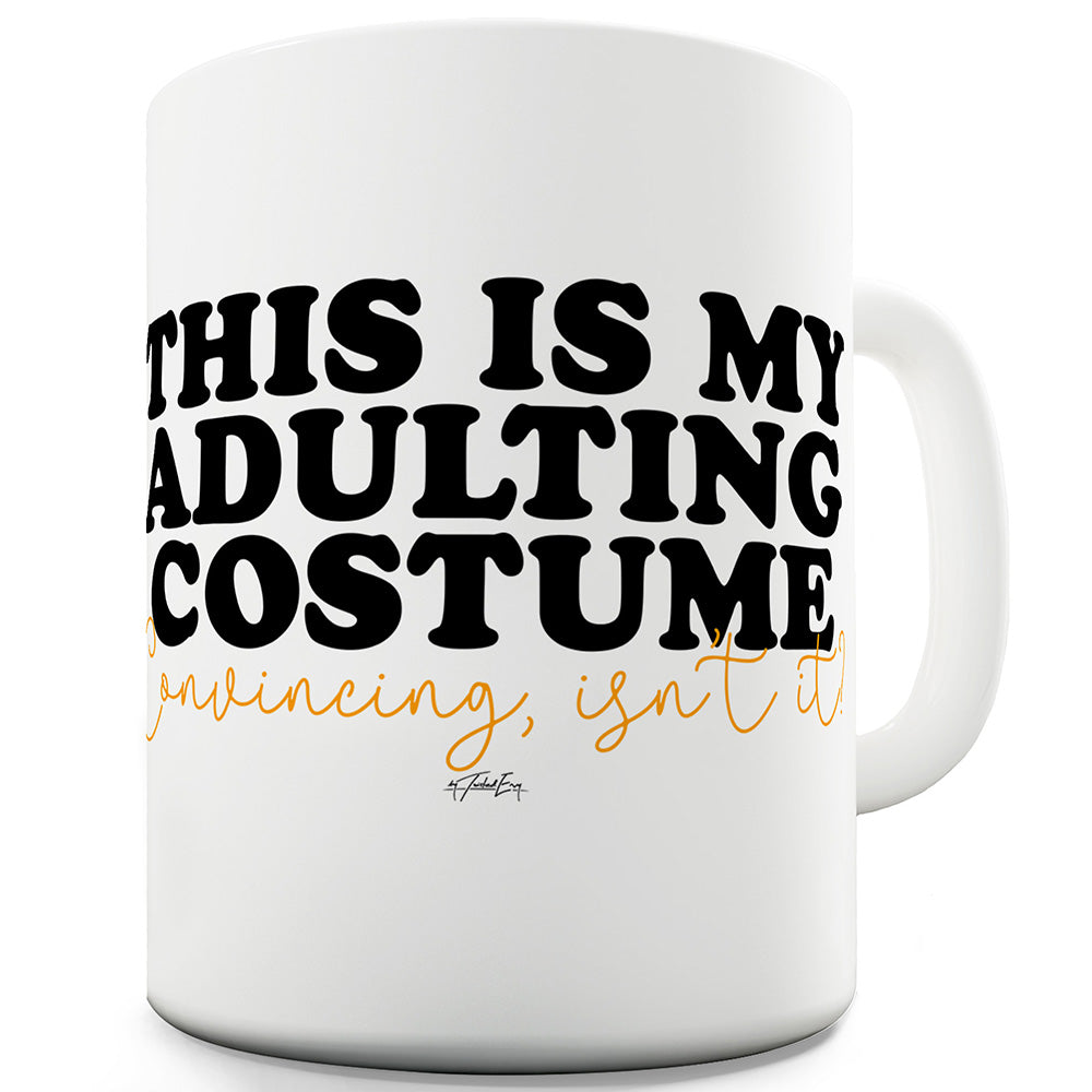 This Is My Adulting Costume Funny Mugs For Coworkers