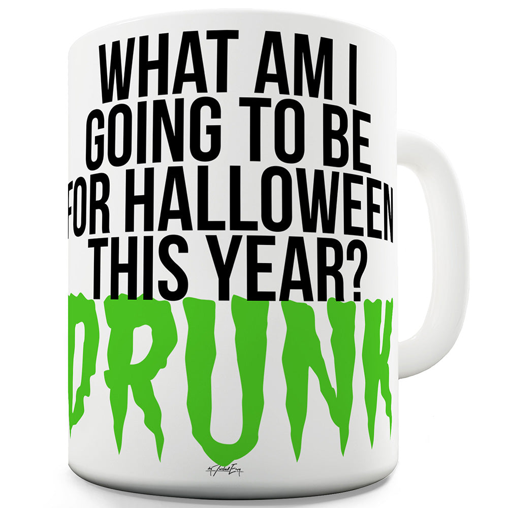 Drunk For Halloween Ceramic Mug Slogan Funny Cup