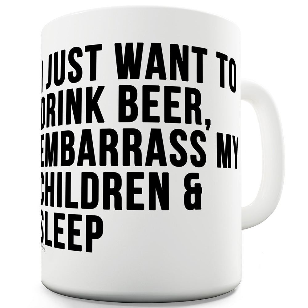 I Just Want To Embarrass My Children And Sleep Funny Office Secret Santa Mug