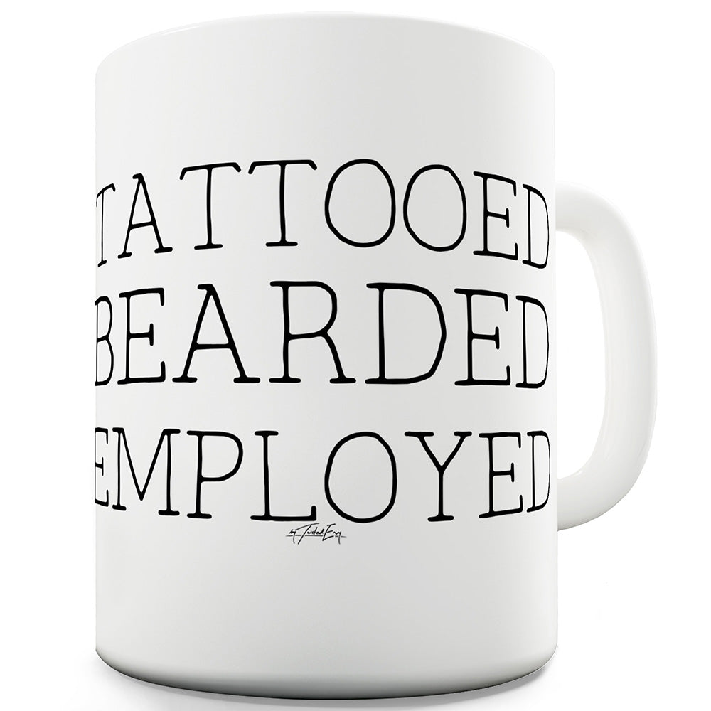 Tattooed Bearded Employed Funny Mugs For Women